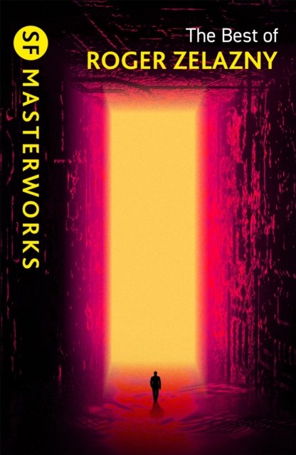 Cover for Roger Zelazny · The Best of Roger Zelazny - S.F. Masterworks (Paperback Book) (2023)