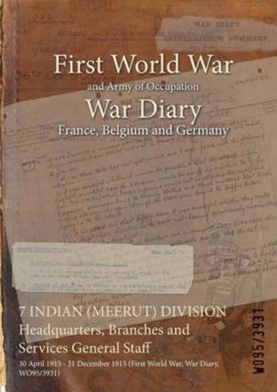 Cover for Wo95/3931 · 7 INDIAN (MEERUT) DIVISION Headquarters, Branches and Services General Staff (Paperback Book) (2015)