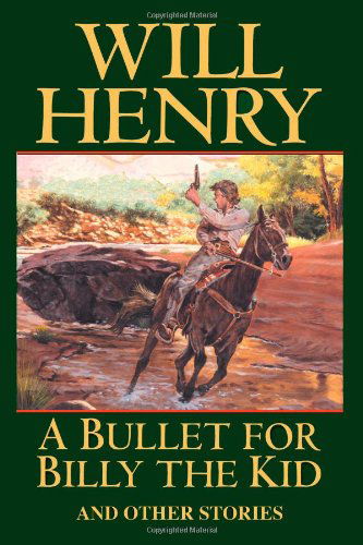 Cover for Will Henry · Bullet for Billy the Kid a (Paperback Book) [Reprint edition] (2013)