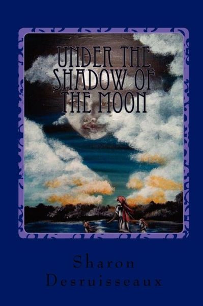 Cover for Sharon Desruisseaux · Under the Shadow of the Moon (Paperback Book) (2012)