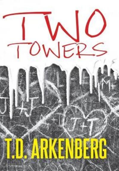 Cover for T D Arkenberg · Two Towers: A Memoir (Gebundenes Buch) (2017)