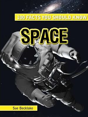 Cover for Sue Becklake · Space (100 Facts You Should Know) (Paperback Book) (2014)