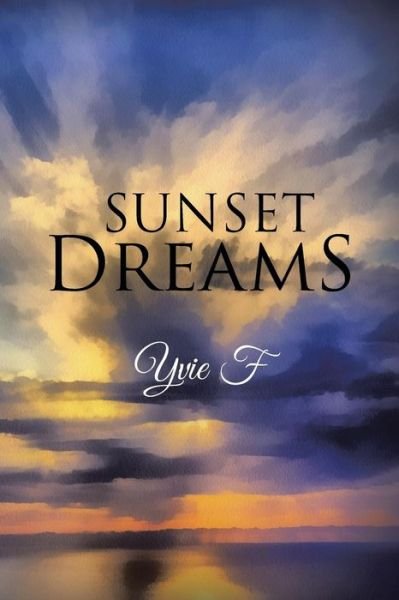 Cover for Yvie F · Sunset Dreams (Taschenbuch) (2015)