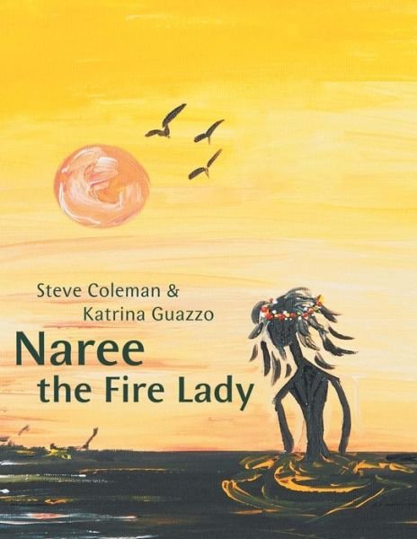 Cover for Steve Coleman · Naree the Fire Lady (Paperback Bog) (2013)