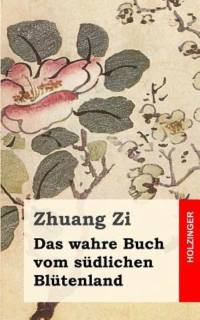Cover for Zhuang Zi · Das Wahre Buch Vom Sudlichen Blutenland (Taschenbuch) (2013)