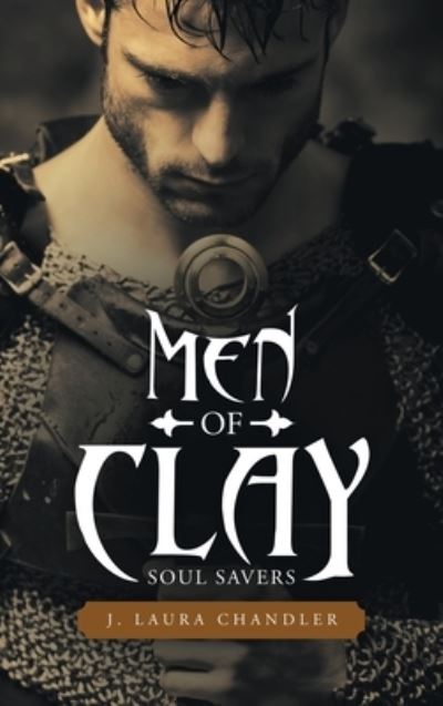 Cover for J Laura Chandler · Men of Clay (Hardcover Book) (2022)