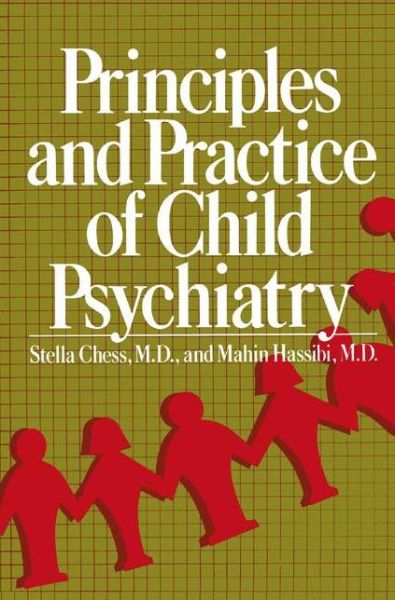 Cover for Stella Chess · Principles and Practice of Child Psychiatry (Paperback Book) [Softcover reprint of the original 2nd ed. 1978 edition]