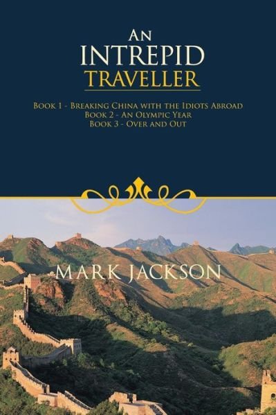 Cover for Mark Jackson · An Intrepid Traveller (Paperback Book) (2014)
