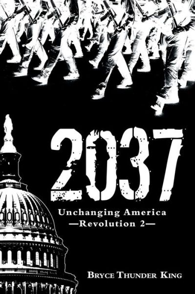 Cover for Bryce Thunder King · 2037: Unchanging America-revolution 2 (Paperback Book) (2014)