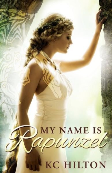 Cover for K C Hilton · My Name is Rapunzel (Paperback Book) (2013)