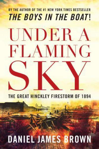 Under a Flaming Sky - Daniel Brown - Książki - Rowman & Littlefield Publishers, Incorpo - 9781493022007 - 1 lutego 2016