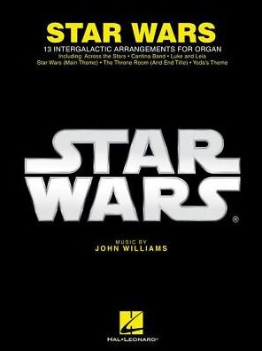 Star Wars for Organ - John Williams - Bücher - Hal Leonard Corporation - 9781495060007 - 1. Mai 2016