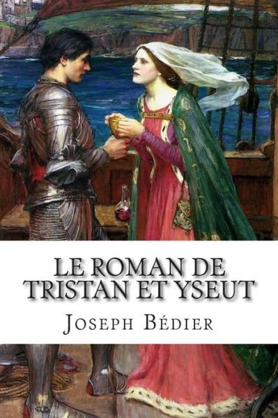 Cover for Joseph Bedier · Le Roman De Tristan et Yseut (Taschenbuch) (2014)