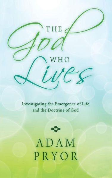 Cover for Adam Pryor · The God Who Lives (Hardcover Book) (2014)
