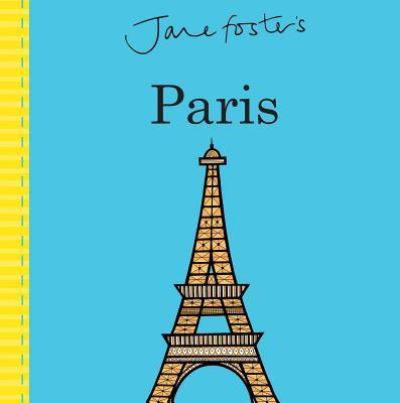 Paris - Jane Foster - Książki - Little Bee Books Inc. - 9781499806007 - 29 sierpnia 2017