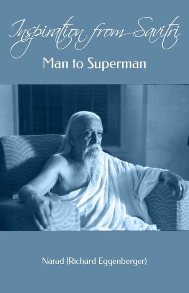 Cover for Narad · Inspiration from Savitri: Man to Superman (Paperback Book) (2014)