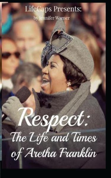 Cover for Jennifer Warner · Respect: the Life and Times of Aretha Franklin (Pocketbok) (2014)