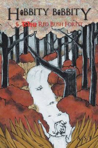 Cover for A S F · Hobbity Bobbity: &amp; the Red Bush Forest (Pocketbok) (2015)