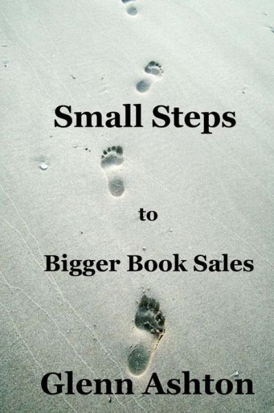 Cover for Glenn Ashton · Small Steps to Bigger Book Sales (Paperback Book) (2015)