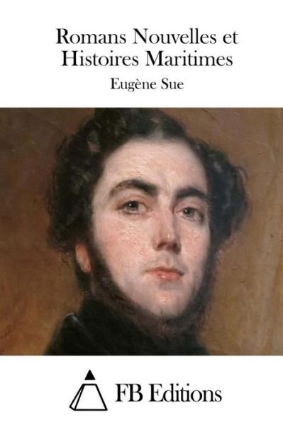 Cover for Eugene Sue · Romans Nouvelles et Histoires Maritimes (Paperback Book) (2015)