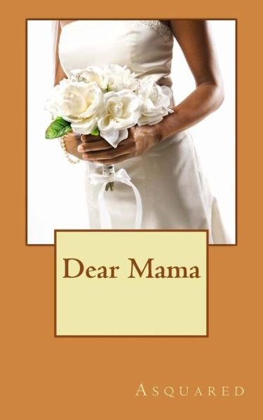 Cover for Asquared · Dear Mama (Pocketbok) (2015)