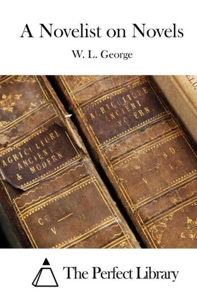 Cover for W L George · A Novelist on Novels (Paperback Bog) (2015)