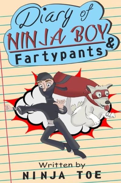 Cover for Ninja Toe · Diary of Ninja Boy &amp; Fartypants: Everybody Hates Mondays (Paperback Book) (2015)