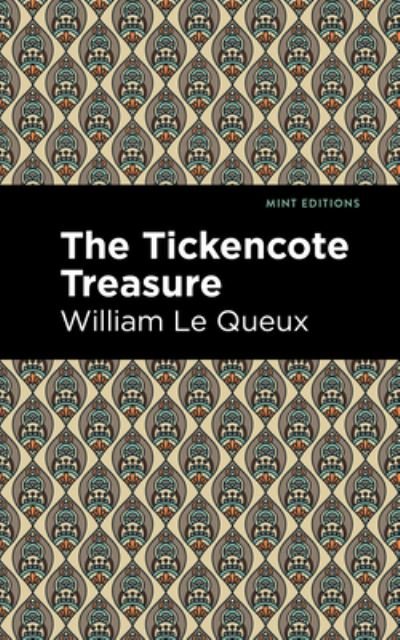 Cover for William Le Queux · The Tickencote Treasure - Mint Editions (Hardcover Book) (2021)