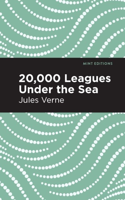 Cover for Jules Verne · Twenty Thousand Leagues Under the Sea - Mint Editions (Hardcover bog) (2021)