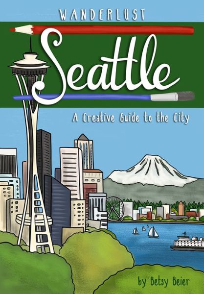 Cover for Betsy Beier · Wanderlust Seattle - Wanderlust Guides (Paperback Book) (2020)