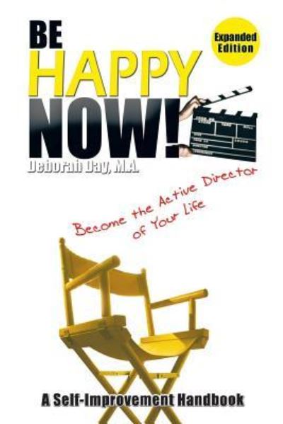 Cover for Deborah Day M a · Be Happy Now! (Paperback Book) (2015)