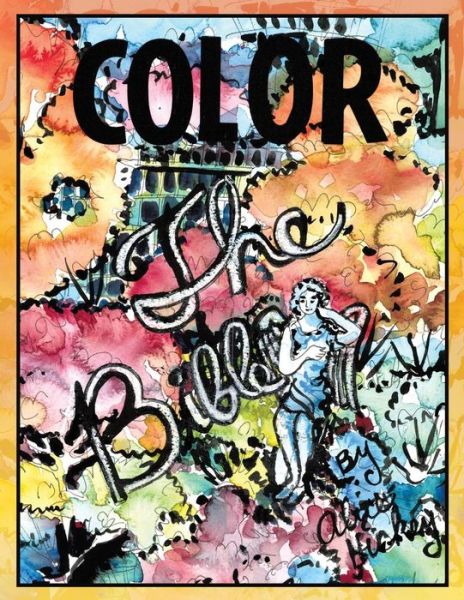 Cover for Alice Hickey · Color the Bible (Paperback Book) (2016)