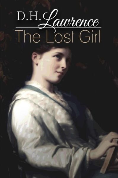 The Lost Girl - D H Lawrence - Livres - Createspace - 9781515214007 - 25 juillet 2015