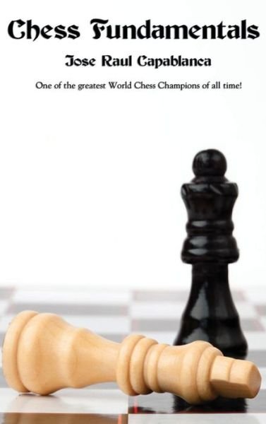 Cover for Jose Raul Capablanca · Chess Fundamentals (Hardcover Book) (2018)