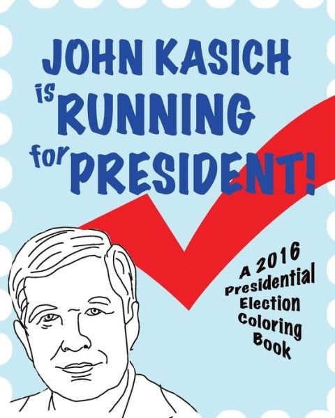 Cover for Smerdloff · John Kasich Is Running for President! (Paperback Book) (2015)