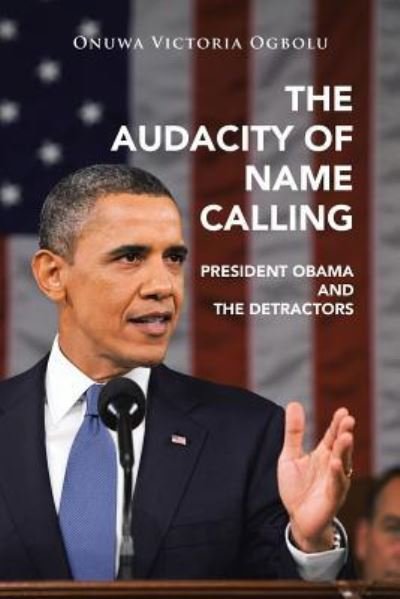 Cover for Onuwa Victoria Ogbolu · The Audacity of Name Calling (Paperback Book) (2016)