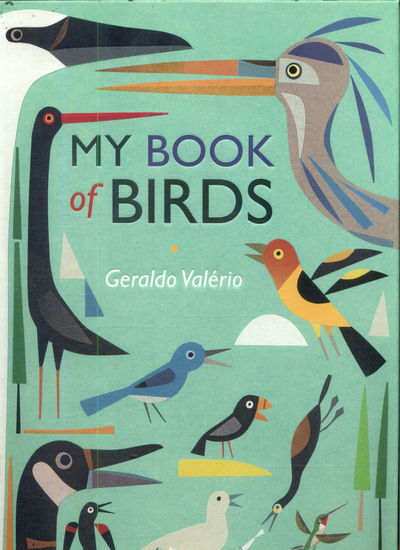 My Book of Birds - Geraldo Valerio - Książki - Hachette Children's Group - 9781526360007 - 4 maja 2017