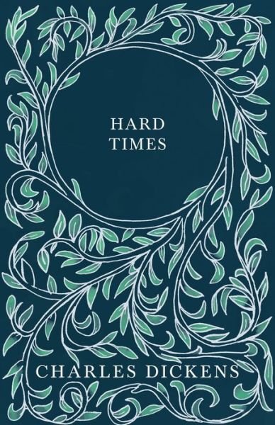 Cover for Charles Dickens · Hard Times - With Appreciations and Criticisms By G. K. Chesterton (Paperback Book) (2020)