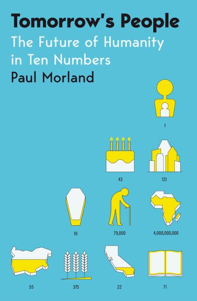 Cover for Paul Morland · Tomorrow's People: The Future of Humanity in Ten Numbers (Taschenbuch) (2022)