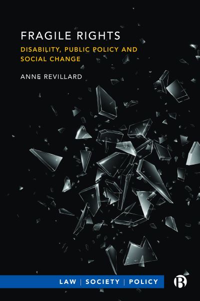 Cover for Revillard, Anne (SciencesPo) · Fragile Rights: Disability, Public Policy, and Social Change - Law, Society, Policy (Hardcover Book) [Abridged edition] (2023)