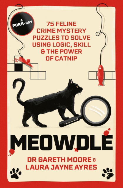 Dr. Gareth Moore · Meowdle: 75 Feline Crime Puzzles to Solve Using Logic, Skill and the Power of Catnip (Paperback Book) (2024)