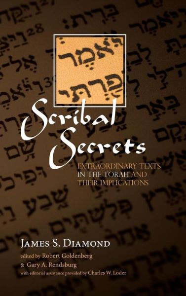Cover for James S Diamond · Scribal Secrets: Extraordinary Texts in the Torah and Their Implications (Hardcover Book) (2019)