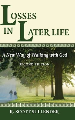 Cover for R Scott Sullender · Losses in Later Life, Second Edition: A New Way of Walking with God (Hardcover Book) (2020)