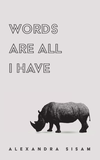 Cover for Alexandra Sisam · Words are All I Have (Hardcover Book) (2019)