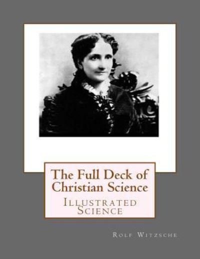 Cover for Rolf A F Witzsche · The Full Deck of Christian Science (Paperback Bog) (2016)