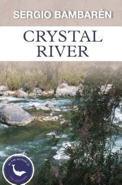 Crystal River - Sergio Bambarén - Livros - Createspace Independent Publishing Platf - 9781535593007 - 29 de julho de 2016