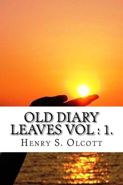 Cover for Henry S Olcott · Old Diary Leaves Vol (Paperback Book) (2016)