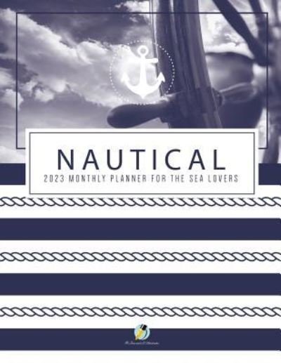 Cover for Journals and Notebooks · Nautical 2023 Monthly Planner for the Sea Lovers (Paperback Book) (2019)