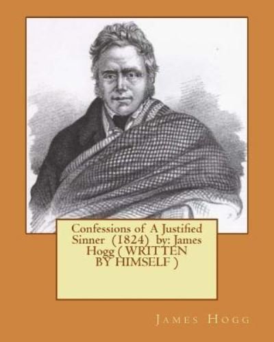 Cover for James Hogg · Confessions of a Justified Sinner (1824) by (Paperback Book) (2017)