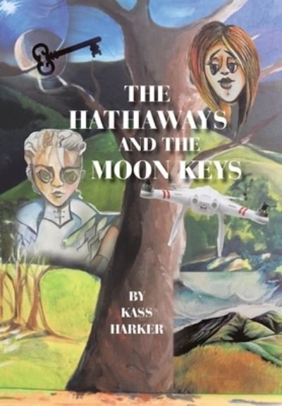 Cover for Kass Harker · The Hathaways and the Moon Keys (Hardcover Book) (2021)